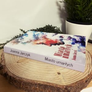 Miasto Umarłych Joanna Jarczyk + Dedykacja autorki