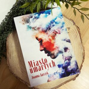 Miasto Umarłych Joanna Jarczyk + Dedykacja autorki